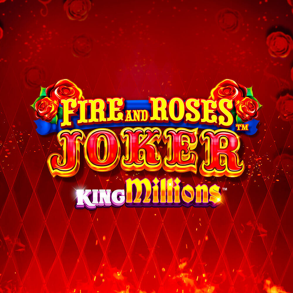Fire and Roses Joker King Millions